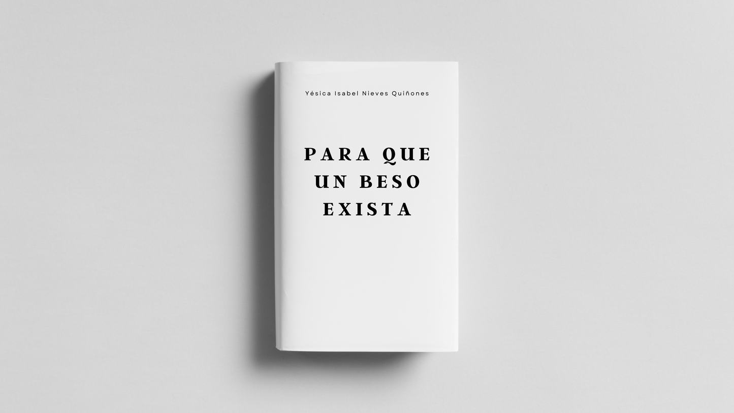 Para que un beso exista, una novela【PREVENTA】Publicación Verano 2025